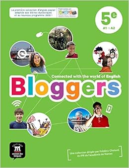 Anglais 5e A1 A2 Bloggers Livre De L Eleve Amazon Fr Collectif Chotard Frederic Fabbro Laurence Gonidec Wilfried Louis Sonia Livres Anglais Et Etrangers