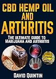 CBD Hemp oil and Arthritis: The ultimate guide to marijuana and arthritis