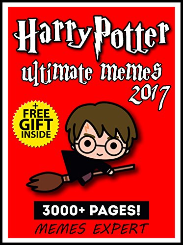 HARRY POTTER: 3000+ Harry Potter Memes and Jokes for Kids 2017 + Free Bonus Inside (Book 113) (Funny Memes 2017 - Ultimate Memes - Memes For Kids - Pikachu Books - Memes Free Bonus)