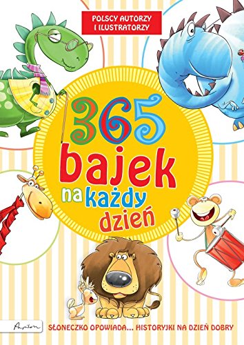 365 bajek na kazdy dzien. Sloneczko opowiada... historyjki na dzien dobry