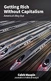 Getting Rich Without Capitalism: America's way out