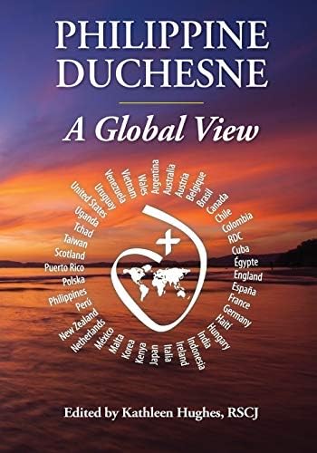 Philippine Duchesne: A Global View Paperback โ Import, 30 Aug 2019