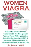 Women Viagra: Perfect Medication For The Treatment Of  Pre-Menopausal Women Faced With Hypoactive  Sexual Desire Disorder (HSDD) & Increasing Of Female Libido To Promote Healthy & Active Sex Life.