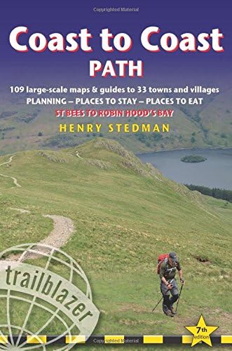 Coast to Coast Path: 109 Large-Scale Walking Maps & Guides to 33 Towns and Villages - Planning, Places to Stay, Places to Eat - St Bees to Robin Hood's Bay (British Walking Guides)