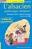 L'alsacien, quelle langue! Verdeckel! (French Edition) by Bénédicte Keck, Adrien Fernique
