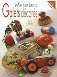 MES PLUS BEAUX GALETS DECORES (LOISIRS CREATIFS) by 