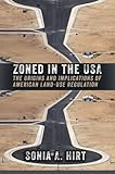 Zoned in the USA: The Origins and Implications of American Land-Use Regulation cover