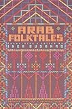 Arab Folktales (Pantheon Fairy Tale & Folklore Library) by