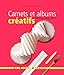 Carnets et albums crÃ©atifs (French Edition) by 
