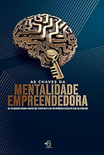 Livro As chaves da Mentalidade Empreendedora: 31 chaves para você se tornar um empreendedor de sucesso