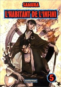L Habitant De L Infini Tome 5 Hiroaki Samura Babelio