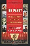 Book cover for The Party: The Secret World of China's Communist Rulers