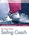 Be Your Own Sailing Coach: Become a Winner with 20 Goals for Racing Success (Wiley Nautical)