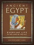 Ancient Egypt: Everyday Life in the Land of the Nile by 