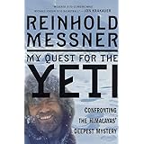 My Quest for the Yeti: Confronting the Himalayas' Deepest Mystery