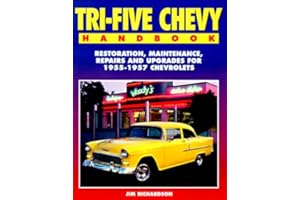 Tri-Five Chevy Handbook: Restoration, Maintenance, Repairs and Upgrades for 1955-1957 Chevrolets