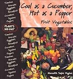 Image de Cool As a Cucumber, Hot As a Pepper : Fruit Vegetables (Plants We Eat)