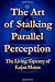 The Art of Stalking Parallel Perception: The Living Tapestry of Lujan Matus