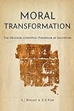Moral Transformation: The Original Christian Paradigm of Salvation