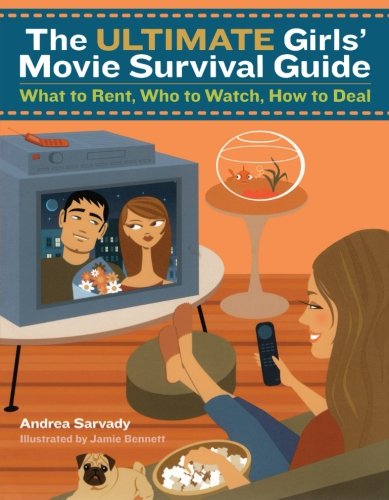 Download The Ultimate Girls' Movie Survival Guide: What to Rent, Who to Watch, How to Deal Download The Ultimate Girls' Movie Survival Guide: What to Rent, Who to Watch, How to Deal