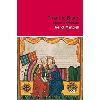 Tirant Lo Blanc. Episodis Amorosos (+ Recurs Digital) (Educació 62) Tirant Lo Blanc. Episodis Amorosos (+ Recurs Digital) (Educació 62)