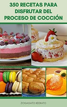 350 Recetas Para Disfrutar Del Proceso De Cocción : El Libro ...
