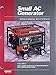 Small AC Generator Service Manual, Volume 2: Covers complete maintenance and repair information for most portable generator models