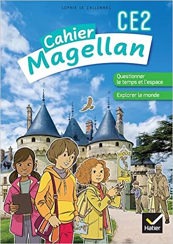 Magellan Questionner Le Temps Et L Espace Ce2 Ed 22 Cahier De L Eleve Le Callennec Sophie Amazon Fr Livres