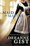 Maid to Match by Deeanne Gist