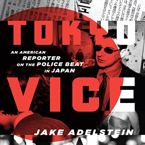Download Tokyo Vice: An American Reporter on the Police Beat in Japan