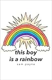 this boy is a rainbow by Sam Payne