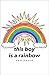 this boy is a rainbow by Sam Payne