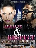 Loyalty & Respect: A Love Like No Other