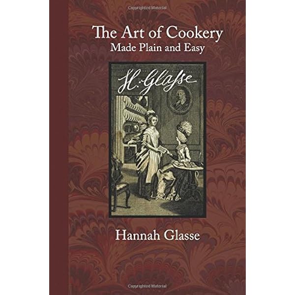The Art Of Cookery Made Plain And Easy Glasse Hannah 9780999762004 Amazon Com Books The Art Of Cookery Made Plain And Easy Glasse Hannah 9780999762004 Amazon Com Books