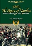 1815: The Return of Napoleon (Napoleonic Library) by Paul Britten Austin
