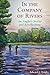 In the Company of Rivers: An Angler's Stories and Recollections