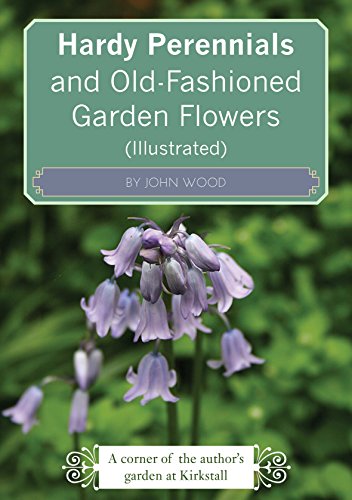 Hardy Perennials and Old-Fashioned Garden Flowers (Illustrated): A corner of the authorâ€™s garden at Kirkstall