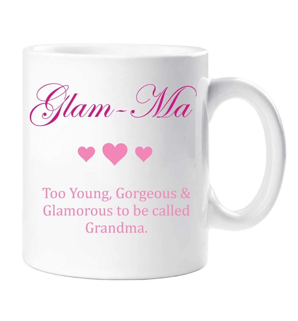 60 Second Makeover Limited Glam Ma Too Young, Gorgeous and Glamorous to Be Called Grandma Mug Friend Gift Cup Ceramic Christmas Birthday