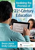 Realizing the Promise of 21st-Century Education: An Owner's Manual