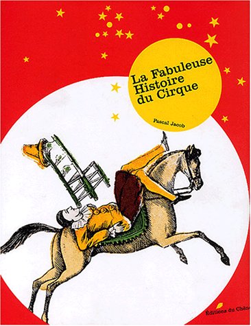 La  fabuleuse histoire du cirque