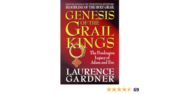 Genesis Of The Grail Kings The Pendragon Legacy Of Adam And Eve Gardner Laurence 9780593044308 Amazon Com Books