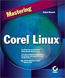 Mastering Corel Linux by 