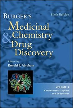 Burger's Medicinal Chemistry and Drug Discovery, Cardiovascular Agents and Endocrines (Volume 3) Burger's Medicinal Chemistry and Drug Discovery, Cardiovascular Agents and Endocrines (Volume 3)