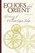Echoes of the Orient, Vol. 1: The Writings of William Quan Judge by 