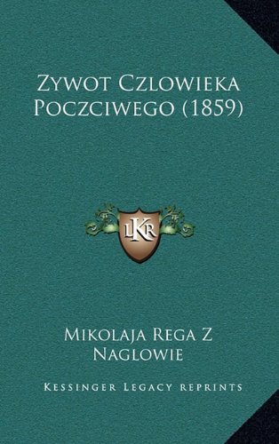 Zywot Czlowieka Poczciwego (1859) (Polish Edition)