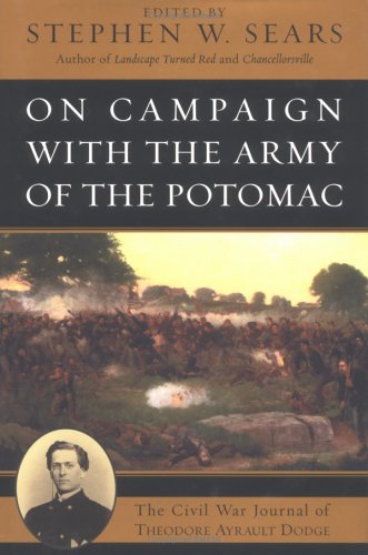 On Campaign with the Army of the Potomac: The Civil War Journal of Therodore Ayrault Dodge by Therodore Ayrault Dodge