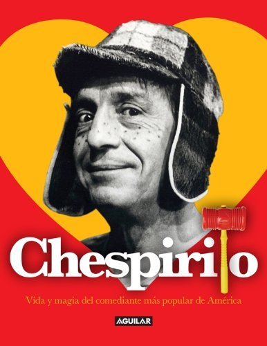 Chespirito. Vida y magia del comediante más popular de América (Spanish Edition) by Roberto Gómez Bolaños (2013-10-31)
