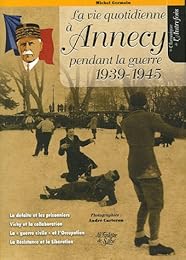La  vie quotidienne à Annecy pendant la guerre 1939-1945