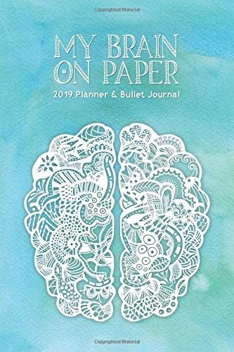 My Brain on Paper: 2019 Planner and Bullet Journal: 12-Month Dated Calendar (Jan 2019 - Dec 2019, 6" x 9" closed) (Deb Jeffrey Planner & Bullet Journal Series) Paperback – October 28, 2018