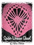 Crochet Spider Woman Shawl Pattern (The Crochet Works of Maria Merlino Book 1)